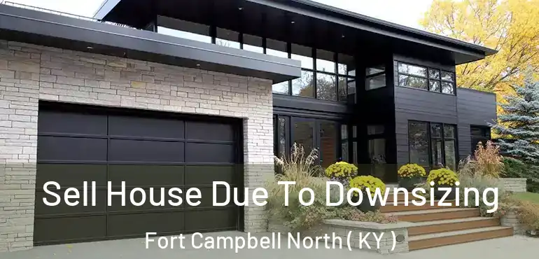  Sell House Due To Downsizing Fort Campbell North ( KY )