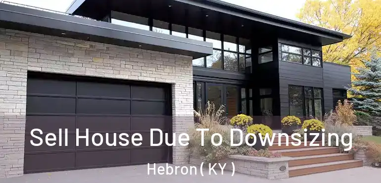  Sell House Due To Downsizing Hebron ( KY )