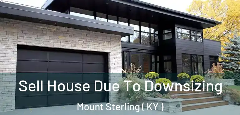  Sell House Due To Downsizing Mount Sterling ( KY )