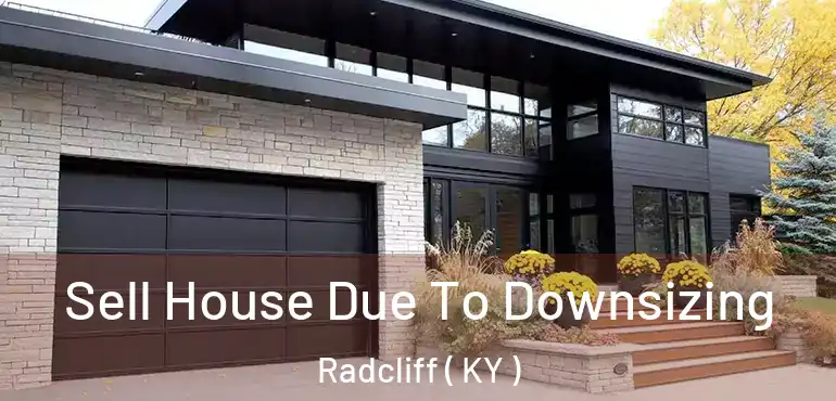  Sell House Due To Downsizing Radcliff ( KY )