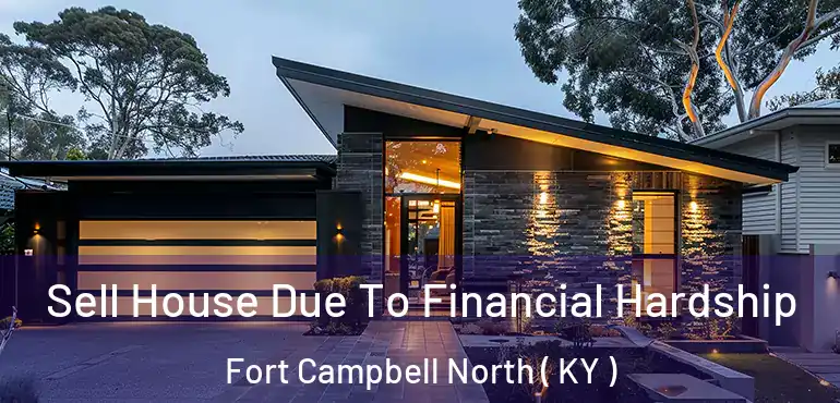  Sell House Due To Financial Hardship Fort Campbell North ( KY )