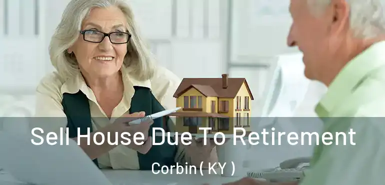  Sell House Due To Retirement Corbin ( KY )