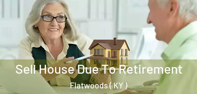  Sell House Due To Retirement Flatwoods ( KY )