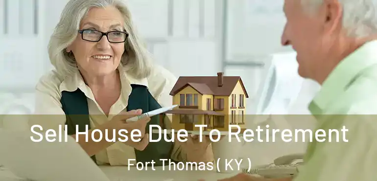  Sell House Due To Retirement Fort Thomas ( KY )