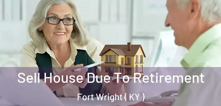  Sell House Due To Retirement Fort Wright ( KY )