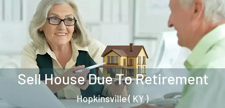  Sell House Due To Retirement Hopkinsville ( KY )