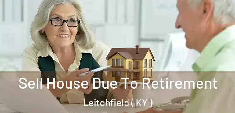  Sell House Due To Retirement Leitchfield ( KY )