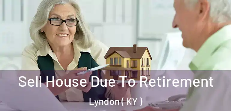  Sell House Due To Retirement Lyndon ( KY )