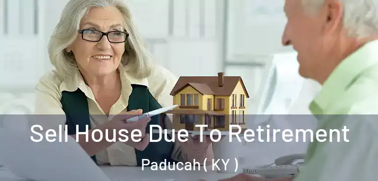  Sell House Due To Retirement Paducah ( KY )
