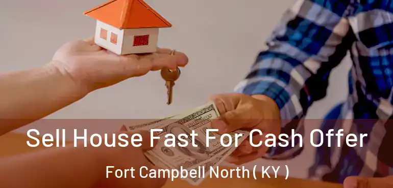 Sell House Fast For Cash Offer Fort Campbell North ( KY )