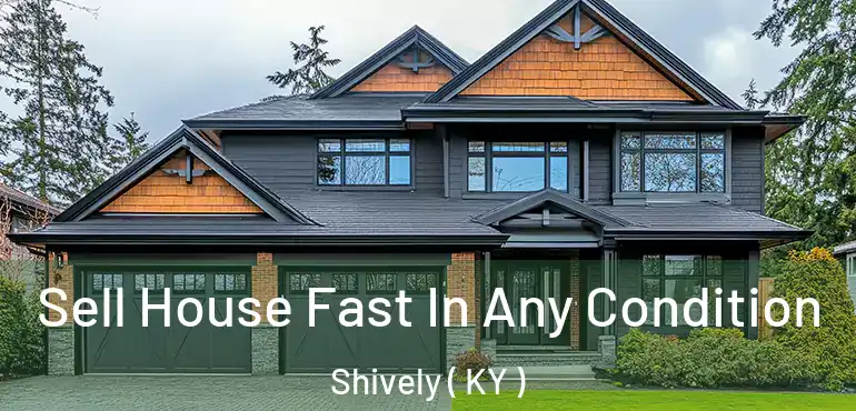  Sell House Fast In Any Condition Shively ( KY )