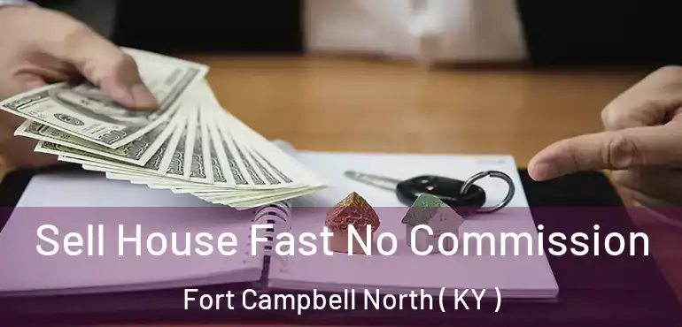  Sell House Fast No Commission Fort Campbell North ( KY )