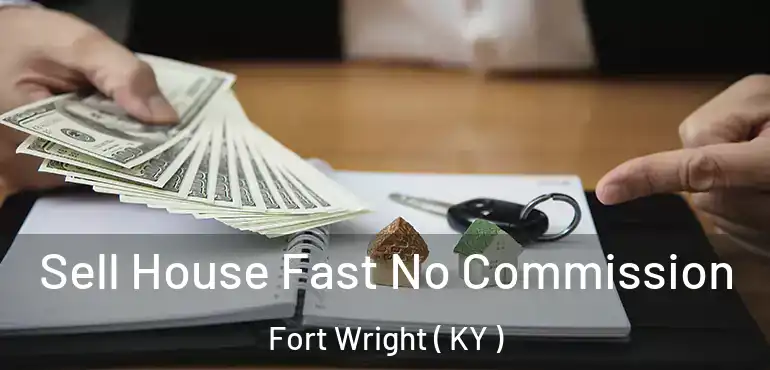  Sell House Fast No Commission Fort Wright ( KY )