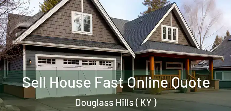  Sell House Fast Online Quote Douglass Hills ( KY )