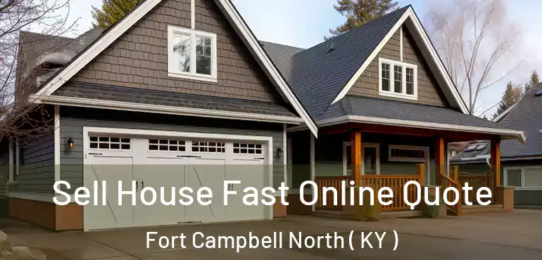  Sell House Fast Online Quote Fort Campbell North ( KY )