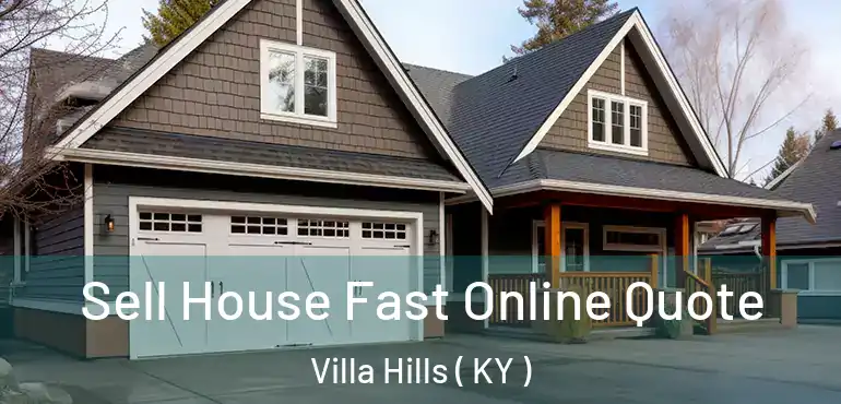  Sell House Fast Online Quote Villa Hills ( KY )