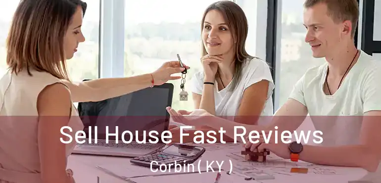  Sell House Fast Reviews Corbin ( KY )