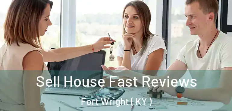  Sell House Fast Reviews Fort Wright ( KY )