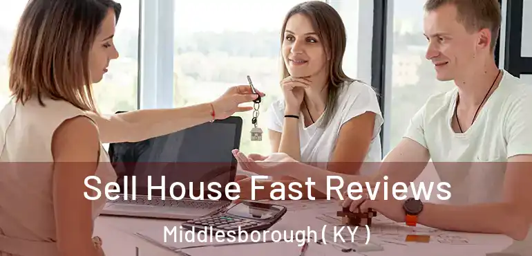  Sell House Fast Reviews Middlesborough ( KY )
