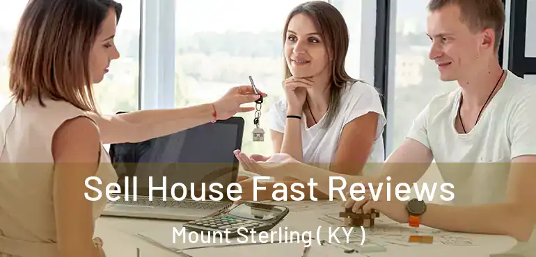  Sell House Fast Reviews Mount Sterling ( KY )