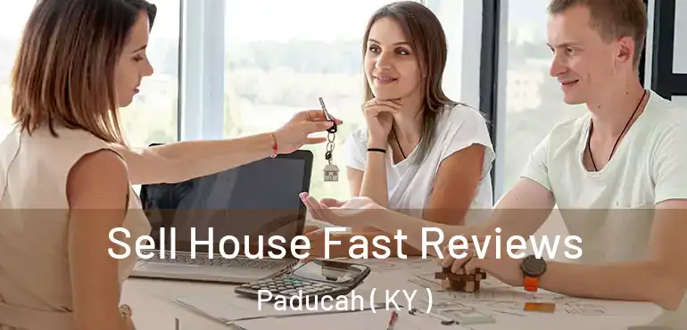  Sell House Fast Reviews Paducah ( KY )