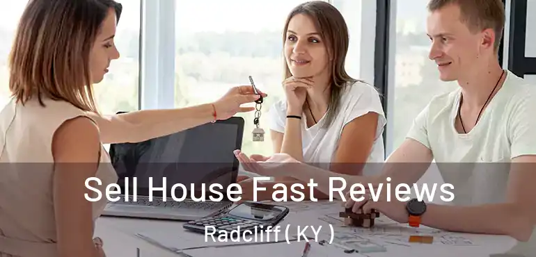  Sell House Fast Reviews Radcliff ( KY )