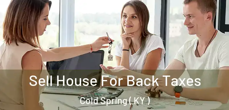  Sell House For Back Taxes Cold Spring ( KY )