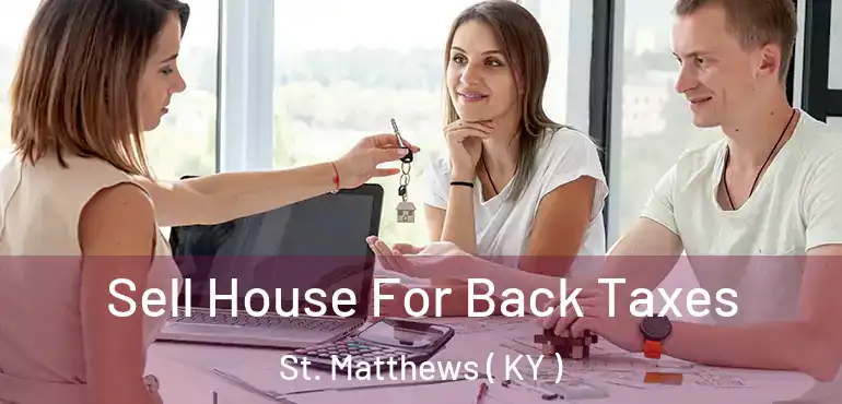  Sell House For Back Taxes St. Matthews ( KY )