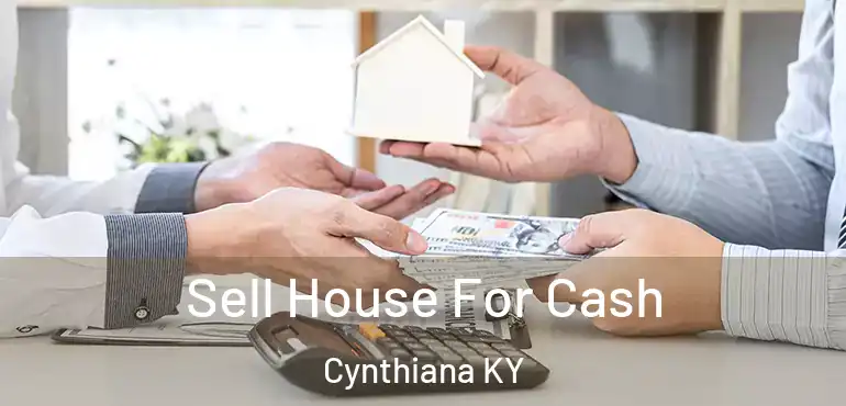  Sell House For Cash Cynthiana KY