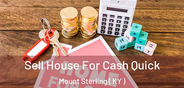  Sell House For Cash Quick Mount Sterling ( KY )