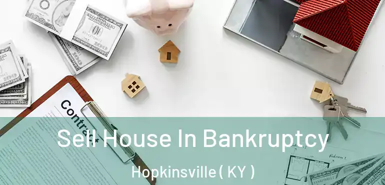  Sell House In Bankruptcy Hopkinsville ( KY )