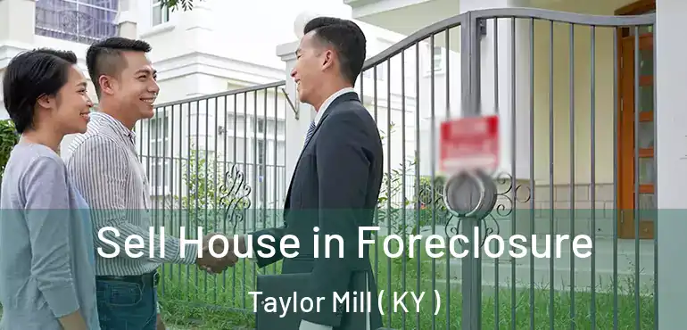  Sell House in Foreclosure Taylor Mill ( KY )