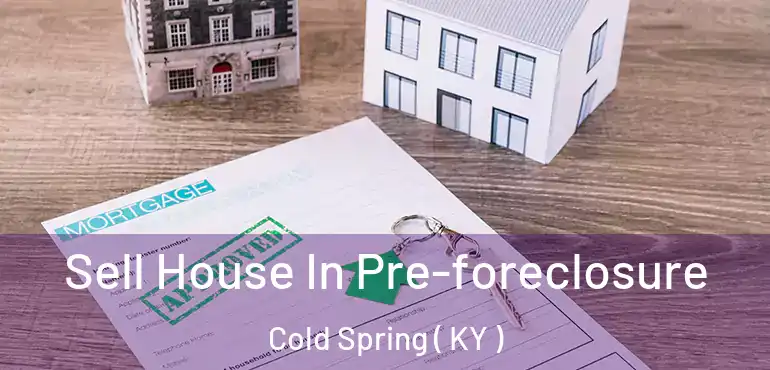  Sell House In Pre-foreclosure Cold Spring ( KY )