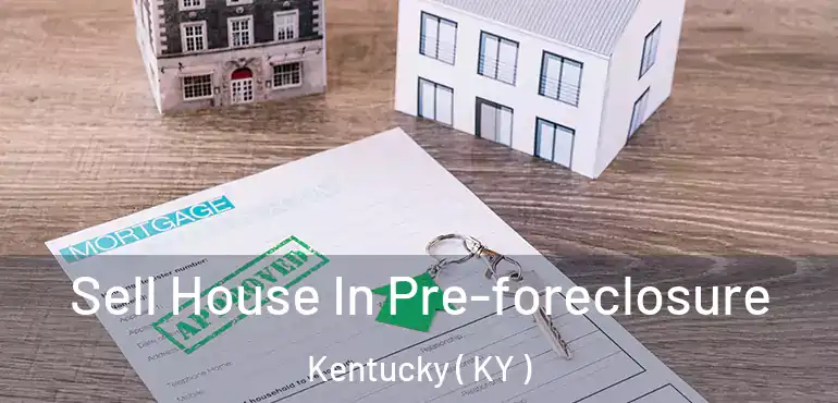  Sell House In Pre-foreclosure Kentucky ( KY )