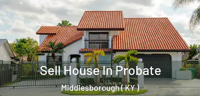  Sell House In Probate Middlesborough ( KY )