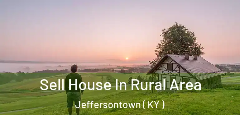  Sell House In Rural Area Jeffersontown ( KY )
