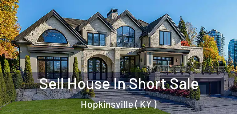  Sell House In Short Sale Hopkinsville ( KY )