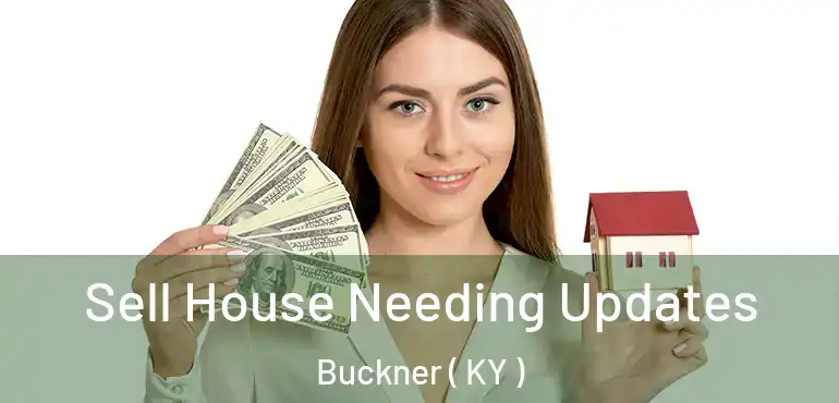  Sell House Needing Updates Buckner ( KY )