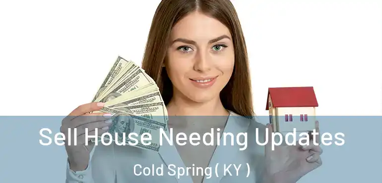  Sell House Needing Updates Cold Spring ( KY )