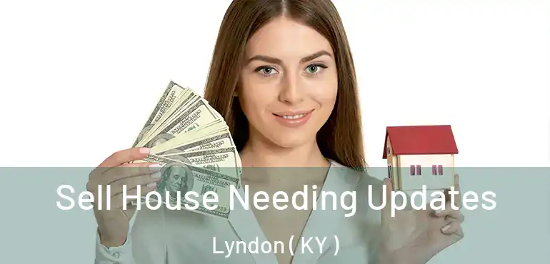 Sell House Needing Updates Lyndon ( KY )