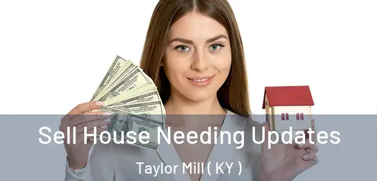  Sell House Needing Updates Taylor Mill ( KY )