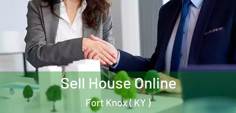  Sell House Online Fort Knox ( KY )