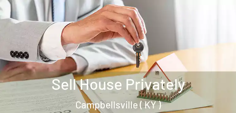  Sell House Privately Campbellsville ( KY )