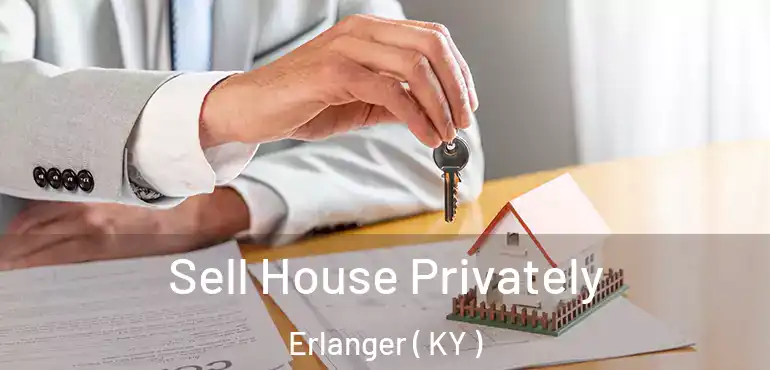  Sell House Privately Erlanger ( KY )
