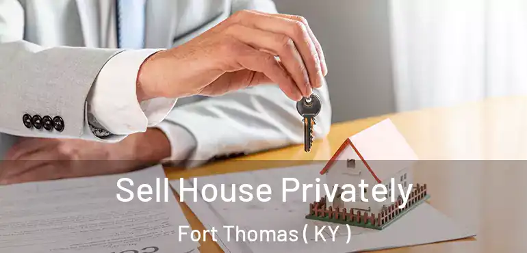  Sell House Privately Fort Thomas ( KY )