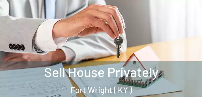  Sell House Privately Fort Wright ( KY )