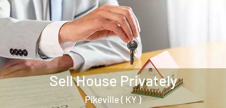  Sell House Privately Pikeville ( KY )