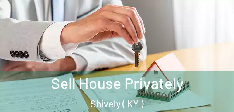  Sell House Privately Shively ( KY )