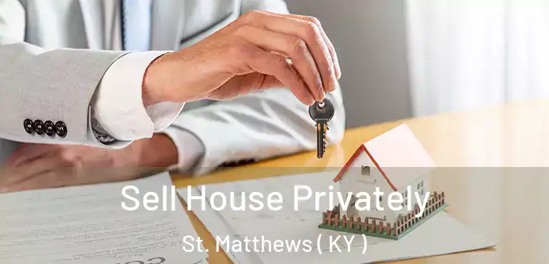  Sell House Privately St. Matthews ( KY )