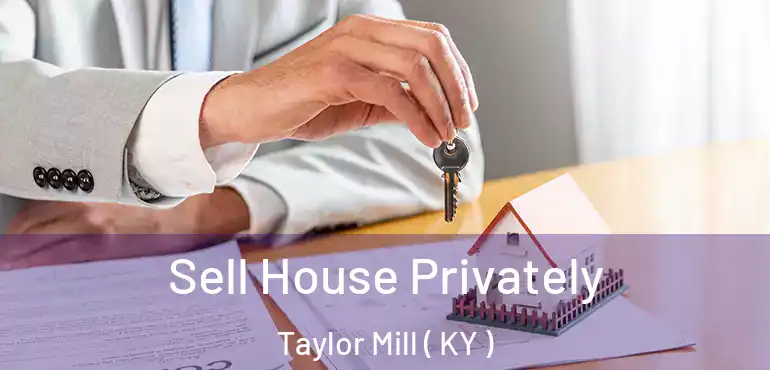 Sell House Privately Taylor Mill ( KY )